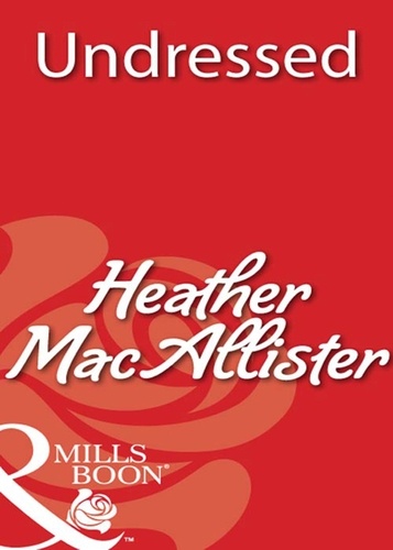 Heather MacAllister - Undressed.