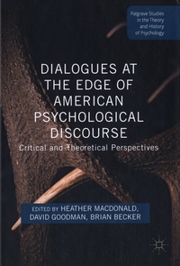 Heather Macdonald et David Goodman - Dialogues at the Edge of American Psychological Discourse - Critical and Theorical Perspectives.