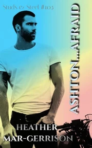 Ashton... Afraid (Studs &amp; Steel #10.5)