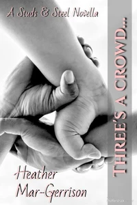 Three's A Crowd (A Studs &amp; Steel Novella, Studs &amp; Steel 9.5)
