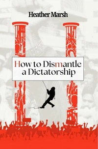 How to Dismantle a Dictatorship