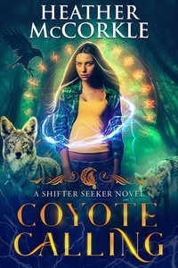  Heather McCorkle - Coyote Calling - Shifter Seeker, #3.