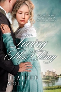 Ebook francais télécharger Loving Miss Tilney RTF ePub (French Edition) 9798986612904 par Heather Moll