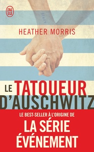 Heather Morris - Le tatoueur d'Auschwitz.