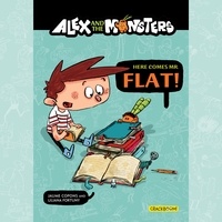 Heather Ngo et Jaume Copons - Alex and the Monsters: Here Comes Mr. Flat! - Vol. 1.