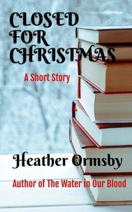 Closed for Christmas: A Short Story