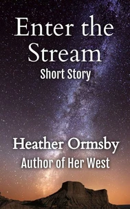 Enter the Stream: A Short Story