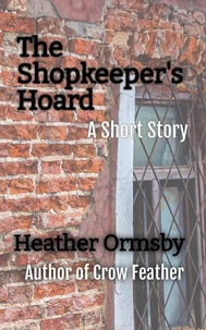 The Shopkeeper's Hoard: A Short Story