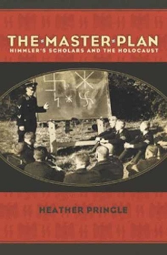 The Master Plan. Himmler's Scholars and the Holocaust