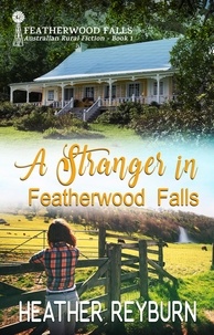  Heather Reyburn - A Stranger in Featherwood Falls - Featherwood Falls, #1.