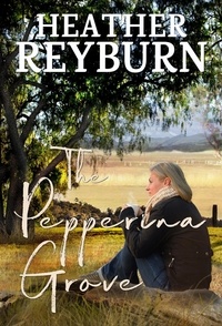  Heather Reyburn - The Pepperina Grove - Tullagulla Series, #3.