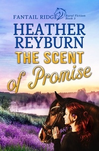  Heather Reyburn - The Scent of Promise - Fantail Ridge, #3.