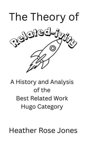 The Theory of Related-ivity: A History and Analysis of the Best Related Work Hugo Category