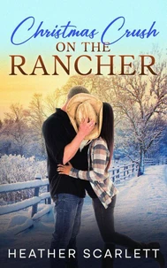 Christmas Crush on the Rancher