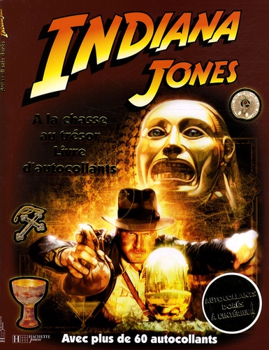 Heather Scott - Indiana Jones : A la chasse au trésor - Livre d'autocollants.