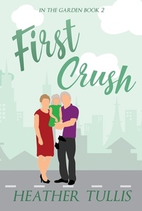  Heather Tullis - First Crush - In The Garden, #2.