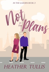  Heather Tullis - Not In The Plans - In The Garden.