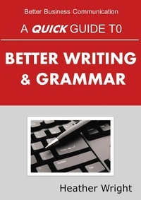  Heather Wright - A Quick Guide to Better Writing &amp; Grammar.