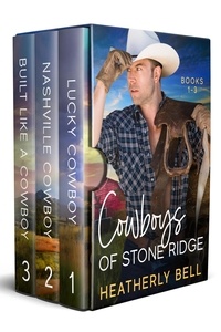  Heatherly Bell - Cowboys of Stone Ridge books 1-3.