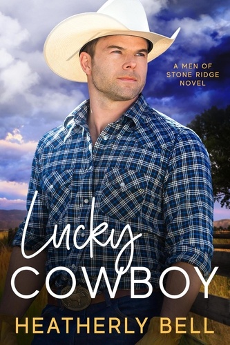  Heatherly Bell - Lucky Cowboy - The Men of Stone Ridge, #1.