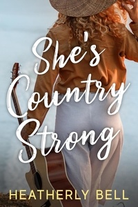  Heatherly Bell - She's Country Strong - The Wilders, #2.