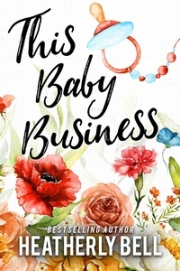  Heatherly Bell - This Baby Business.
