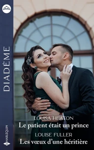 Le patient était un prince ; Les voeux d'une héritière