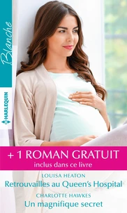 Retrouvailles au Queen's Hospital ; Un magnifique secret ; Un mystérieux chirurgien