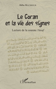 Héba Machhour - Le Coran et la vie des signes - Lecture de la sourate Yusuf.