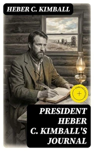 President Heber C. Kimball's Journal