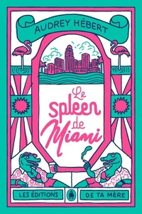 Le spleen de Miami