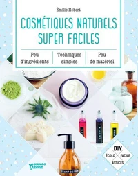 Cosmétiques naturels super faciles