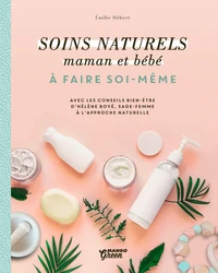 Soins naturels mamans et bébés à faire soi-même