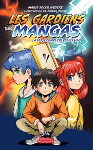 Les gardiens des mangas La série complète Tomes 1 à 3