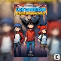 Les gardiens des Mangas Tome 1