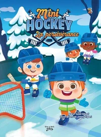 Mini HOCKEY Vol.2 La persévérance