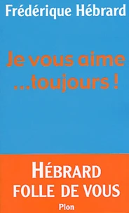 Je Vous Aime... Toujours !