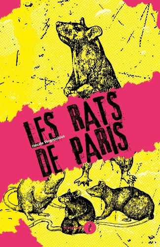 Les rats de Paris. Une brève histoire de l'infamie (1800-1939)