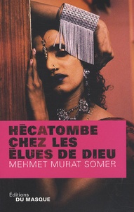 Mehmet Murat Somer - Hécatombe chez les élues de Dieu.