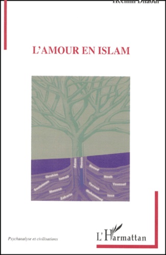 L'Amour En Islam. La Memoire Et Le Cerveau