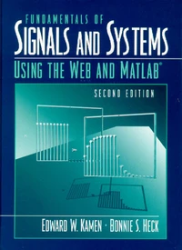Fundamentals Of Signals And Systems Using The Web And Matlab. 2nd Edition