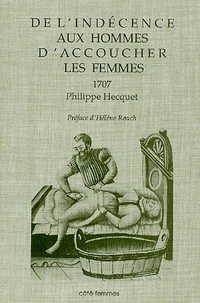 De l'indécence aux hommes d'accoucher les femmes et de l'obligation aux mères de nourrir leurs enfants (1707)