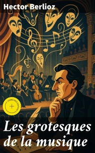 Les grotesques de la musique