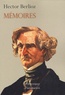 Hector Berlioz - Mémoires.