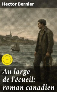 Au large de l'écueil: roman canadien