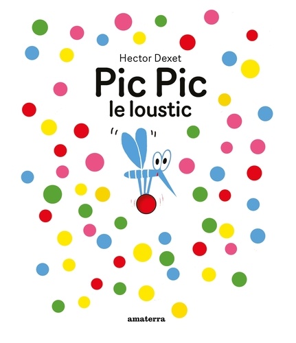 Hector Dexet - Pic Pic, le loustic.