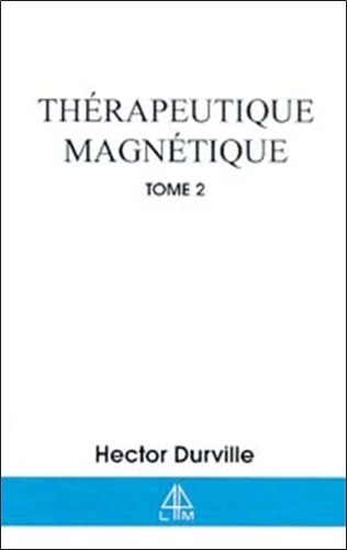 Hector Durville - Thérapeutique magnétique - Tome 2.