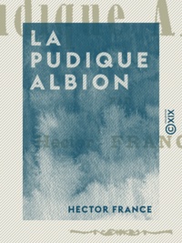 Hector France - La Pudique Albion.