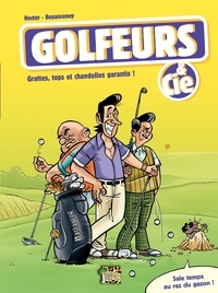  Hector et  Besanceney - Golfeurs & Cie Tome 1 : Grattes, tops et chandelles garantis !.