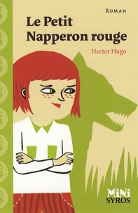 Hector Hugo - Le Petit Napperon rouge.